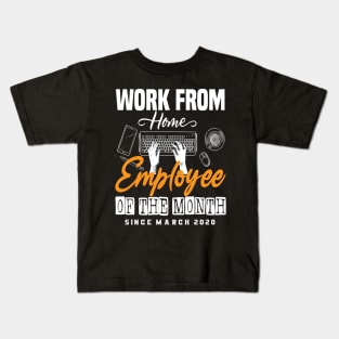 work from home employee of the month gift Kids T-Shirt